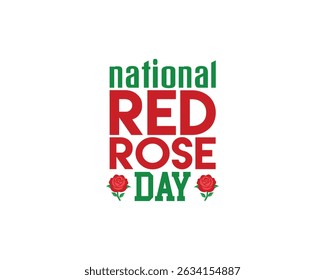 National Red Rose Day – Celebrating Love, Romance and The Beauty of Red Roses on June