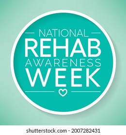 National Rehabilitation awareness week is observed every year in September, it is a branch of medicine that aims to enhance and restore functional ability and quality of life. Vector illustration