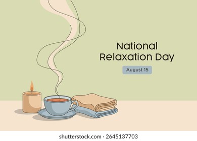 Dia Nacional do Relaxamento 15 de agosto ilustração apresentando uma xícara de chá a vapor uma vela acesa