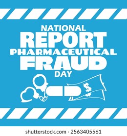 National Report Pharmaceutical Fraud Day to celebrate on January 23rd. Bold text with illustration of a capsule, handcuffs and money. Report fraudulent activities