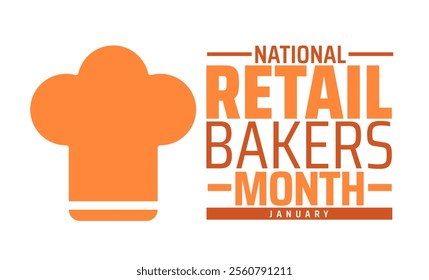 National Retail Bakers Month background, banner or poster design template. observed every year in January. Holiday concept. Use to any Template, card, poster, placard, template.