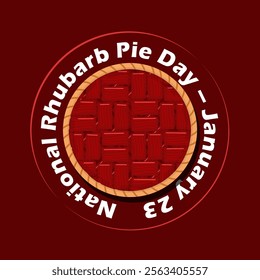 National Rhubarb Pie Day to celebrate on January 23rd. Delicious rhubarb pie with bold text on maroon background. Food event banner