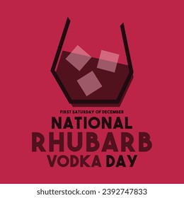 National Rhubarb Vodka Day. First saturday of December. Eps 10.