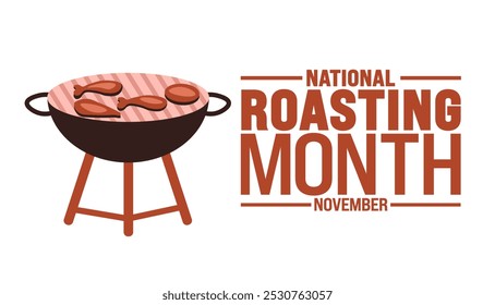National Roasting Month background or banner design template is observed every year in November. Holiday concept. Template for card, poster, placard, template.