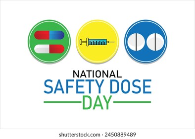 National Safety Dose Day. Vector illustration. Suitable for greeting card, poster and banner.