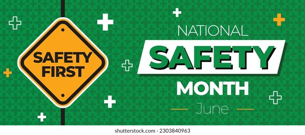 National Safety Month. Awareness creation event in June. Green and yellow themed. Vector eps10 poster, banner.