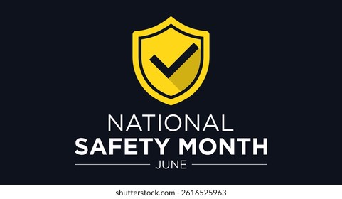 National safety month is celebrated every year in June to remind us the importance of safety and awareness of our surroundings.