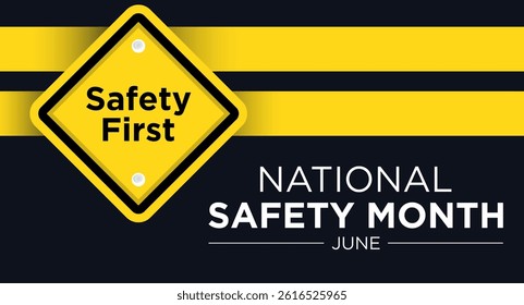 National safety month is celebrated every year in June to remind us the importance of safety and awareness of our surroundings.