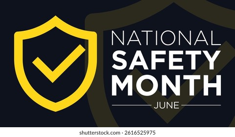 National safety month is celebrated every year in June to remind us the importance of safety and awareness of our surroundings.