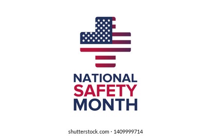 National Safety Month in June. Annual month-long celebrated in United States. Warning of unintentional injuries at work, at home, on the road. Safety concept. Poster, card, banner and background