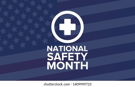 National Safety Month in June. Annual month-long celebrated in United States. Warning of unintentional injuries at work, at home, on the road. Safety concept. Poster, card, banner and background