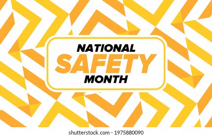 National Safety Month in June. Annual month-long celebrated in United States. Warning of unintentional injuries at work, at home, on the road. Safety concept. Poster, card, banner and background