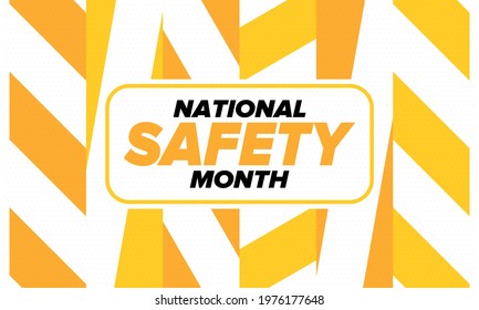National Safety Month in June. Annual month-long celebrated in United States. Warning of unintentional injuries at work, at home, on the road. Safety concept. Poster, card, banner and background