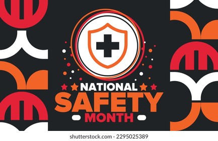 National Safety Month in June. Annual month-long celebrated in United States. Warning of unintentional injuries at work, at home, on the road. Safety concept. Poster, card, banner and background