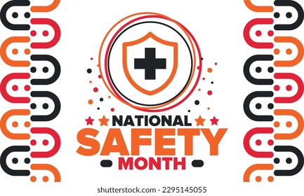 National Safety Month in June. Annual month-long celebrated in United States. Warning of unintentional injuries at work, at home, on the road. Safety concept. Poster, card, banner and background