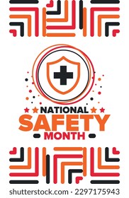 National Safety Month in June. Annual month-long celebrated in United States. Warning of unintentional injuries at work, at home, on the road. Safety concept. Poster, card, banner and background