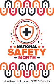National Safety Month in June. Annual month-long celebrated in United States. Warning of unintentional injuries at work, at home, on the road. Safety concept. Poster, card, banner and background