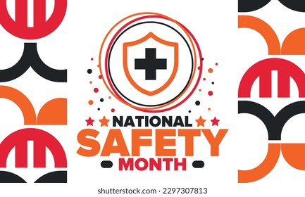 National Safety Month in June. Annual month-long celebrated in United States. Warning of unintentional injuries at work, at home, on the road. Safety concept. Poster, card, banner and background