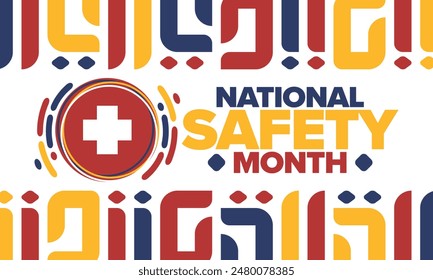 National Safety Month in June. Annual month-long celebrated in United States. Warning of unintentional injuries at work, at home, on the road. Safety concept. Poster, card, banner and background