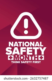 National Safety Month in June. Annual month-long celebrated in United States. Warning of unintentional injuries at work, at home, on the road. Safety concept. Poster, card, banner and background