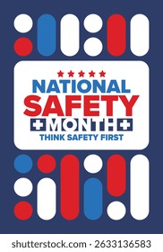 National Safety Month in June. Annual month-long celebrated in United States. Warning of unintentional injuries at work, at home, on the road. Safety concept. Poster, card, banner and background