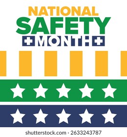 National Safety Month in June. Annual month-long celebrated in United States. Warning of unintentional injuries at work, at home, on the road. Safety concept. Poster, card, banner and background