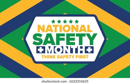 National Safety Month in June. Annual month-long celebrated in United States. Warning of unintentional injuries at work, at home, on the road. Safety concept. Poster, card, banner and background