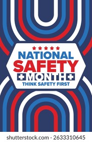 National Safety Month in June. Annual month-long celebrated in United States. Warning of unintentional injuries at work, at home, on the road. Safety concept. Poster, card, banner and background