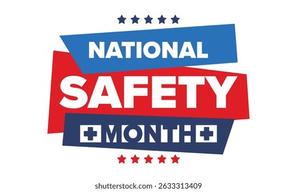 National Safety Month in June. Annual month-long celebrated in United States. Warning of unintentional injuries at work, at home, on the road. Safety concept. Poster, card, banner and background