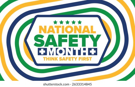 National Safety Month in June. Annual month-long celebrated in United States. Warning of unintentional injuries at work, at home, on the road. Safety concept. Poster, card, banner and background