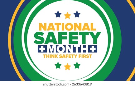 National Safety Month in June. Annual month-long celebrated in United States. Warning of unintentional injuries at work, at home, on the road. Safety concept. Poster, card, banner and background