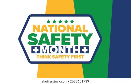 National Safety Month in June. Annual month-long celebrated in United States. Warning of unintentional injuries at work, at home, on the road. Safety concept. Poster, card, banner and background