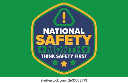 National Safety Month in June. Annual month-long celebrated in United States. Warning of unintentional injuries at work, at home, on the road. Safety concept. Poster, card, banner and background