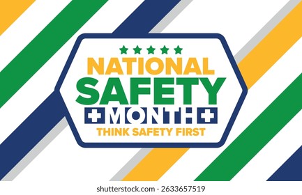 National Safety Month in June. Annual month-long celebrated in United States. Warning of unintentional injuries at work, at home, on the road. Safety concept. Poster, card, banner and background