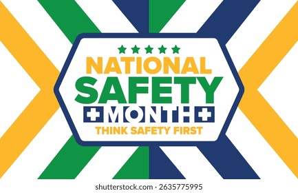 National Safety Month in June. Annual month-long celebrated in United States. Warning of unintentional injuries at work, at home, on the road. Safety concept. Poster, card, banner and background