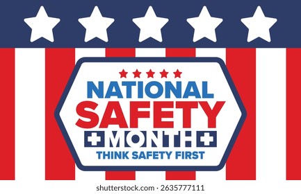 National Safety Month in June. Annual month-long celebrated in United States. Warning of unintentional injuries at work, at home, on the road. Safety concept. Poster, card, banner and background