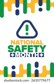 National Safety Month in June. Annual month-long celebrated in United States. Warning of unintentional injuries at work, at home, on the road. Safety concept. Poster, card, banner and background