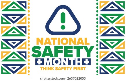National Safety Month in June. Annual month-long celebrated in United States. Warning of unintentional injuries at work, at home, on the road. Safety concept. Poster, card, banner and background