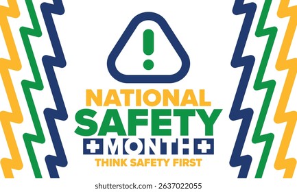 National Safety Month in June. Annual month-long celebrated in United States. Warning of unintentional injuries at work, at home, on the road. Safety concept. Poster, card, banner and background