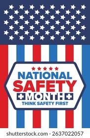 National Safety Month in June. Annual month-long celebrated in United States. Warning of unintentional injuries at work, at home, on the road. Safety concept. Poster, card, banner and background