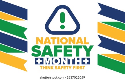 National Safety Month in June. Annual month-long celebrated in United States. Warning of unintentional injuries at work, at home, on the road. Safety concept. Poster, card, banner and background