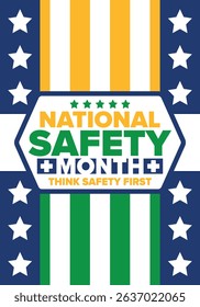 National Safety Month in June. Annual month-long celebrated in United States. Warning of unintentional injuries at work, at home, on the road. Safety concept. Poster, card, banner and background