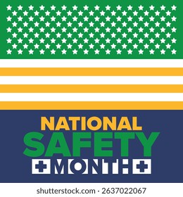 National Safety Month in June. Annual month-long celebrated in United States. Warning of unintentional injuries at work, at home, on the road. Safety concept. Poster, card, banner and background