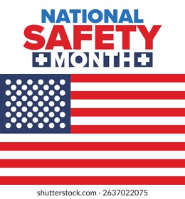 National Safety Month in June. Annual month-long celebrated in United States. Warning of unintentional injuries at work, at home, on the road. Safety concept. Poster, card, banner and background
