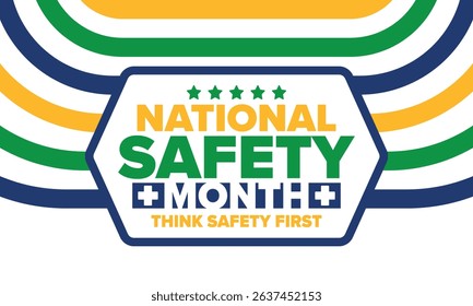 National Safety Month in June. Annual month-long celebrated in United States. Warning of unintentional injuries at work, at home, on the road. Safety concept. Poster, card, banner and background