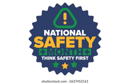 National Safety Month in June. Annual month-long celebrated in United States. Warning of unintentional injuries at work, at home, on the road. Safety concept. Poster, card, banner and background
