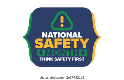 National Safety Month in June. Annual month-long celebrated in United States. Warning of unintentional injuries at work, at home, on the road. Safety concept. Poster, card, banner and background