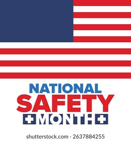 National Safety Month in June. Annual month-long celebrated in United States. Warning of unintentional injuries at work, at home, on the road. Safety concept. Poster, card, banner and background