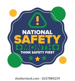 National Safety Month in June. Annual month-long celebrated in United States. Warning of unintentional injuries at work, at home, on the road. Safety concept. Poster, card, banner and background