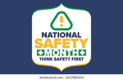 National Safety Month in June. Annual month-long celebrated in United States. Warning of unintentional injuries at work, at home, on the road. Safety concept. Poster, card, banner and background